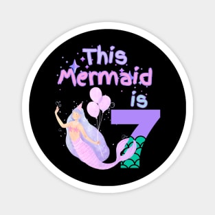 This Mermaid is 7 years old  Happy 7th birthday to the little Mermaid Magnet